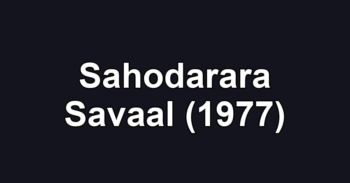Sahodarara Savaal (1977)