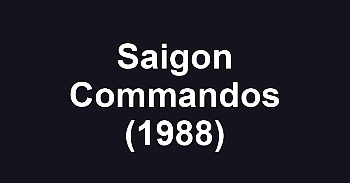 Saigon Commandos (1988)