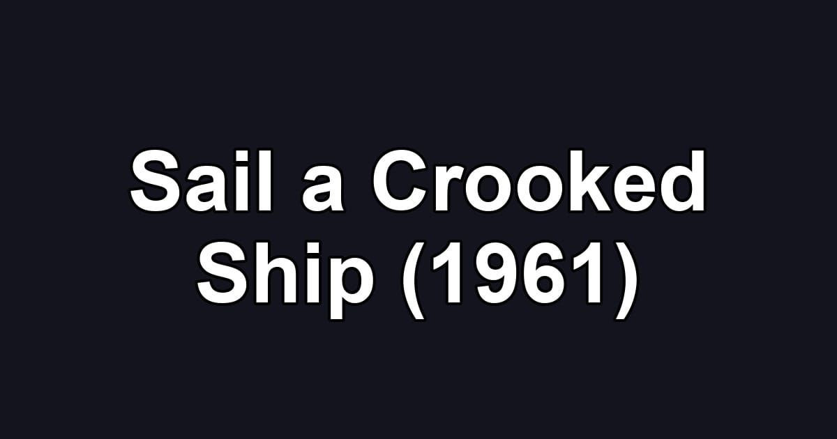 Sail a Crooked Ship (1961)