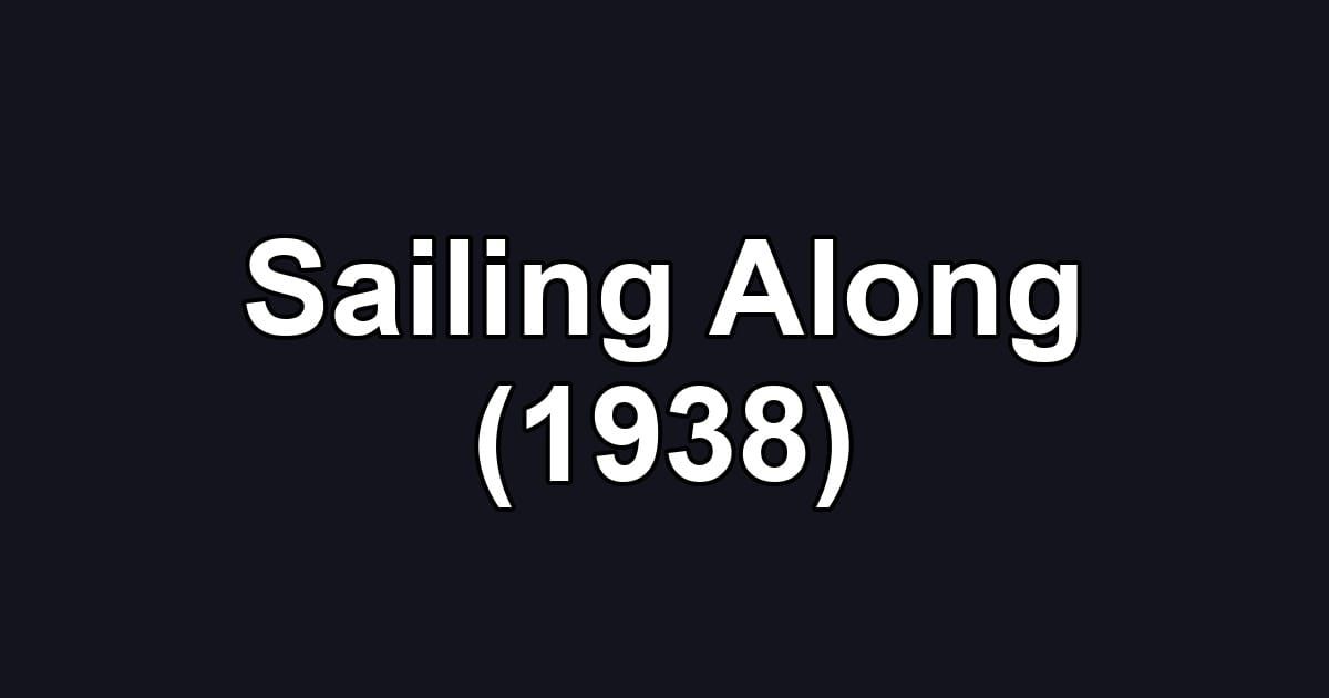 Sailing Along (1938)