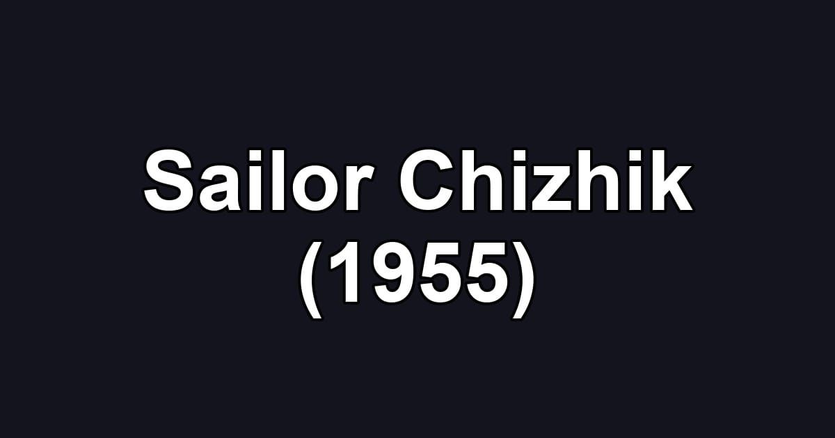 Sailor Chizhik (1955)