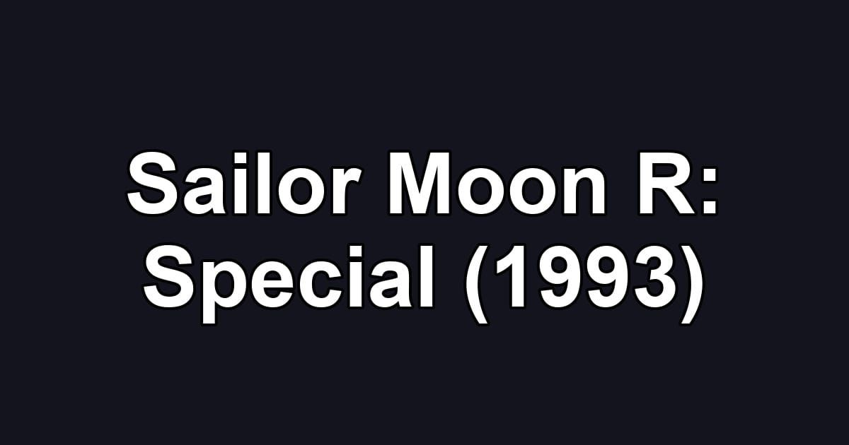 Sailor Moon R: Special (1993)