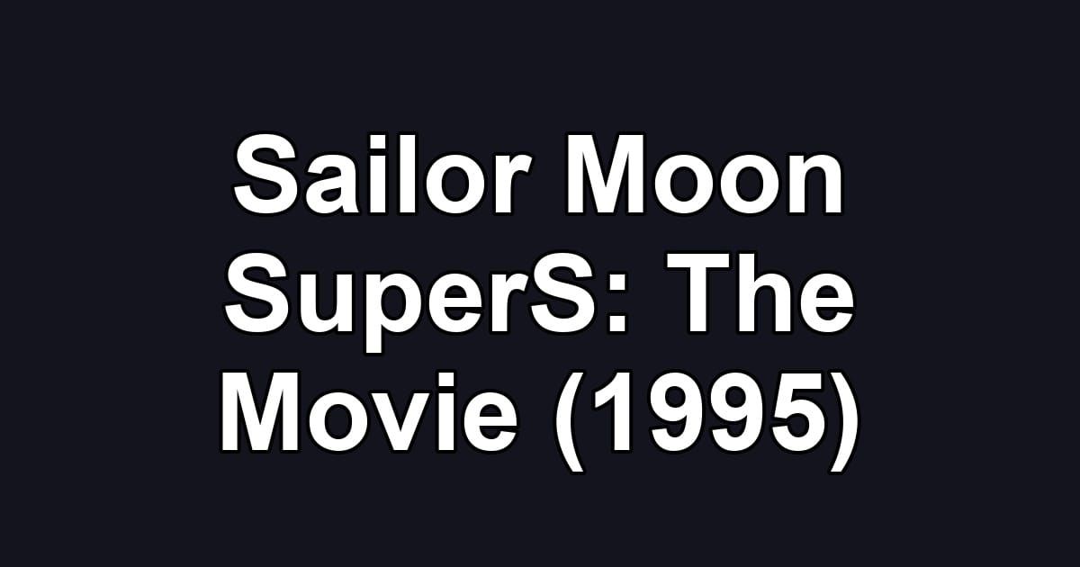 Sailor Moon SuperS: The Movie (1995)