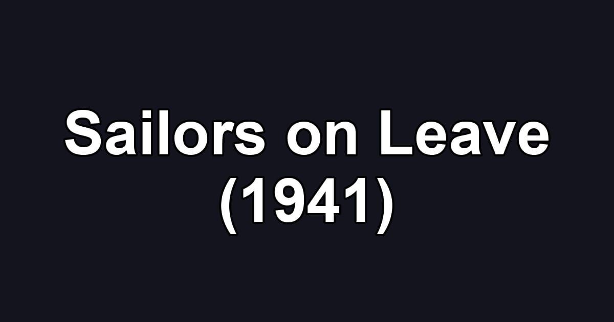 Sailors on Leave (1941)