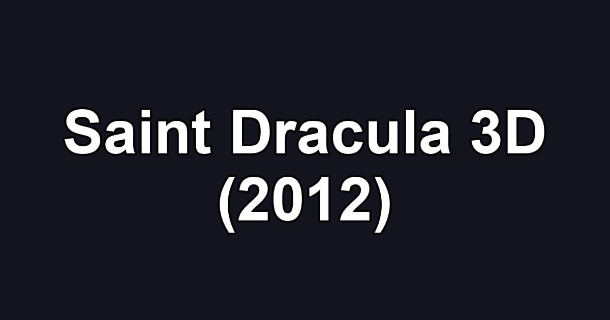 Saint Dracula 3D (2012)