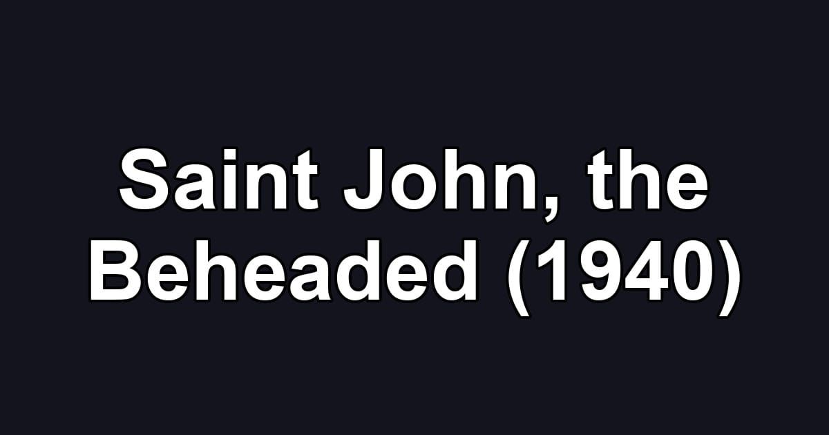 Saint John, the Beheaded (1940)