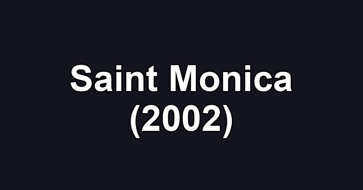 Saint Monica (2002)