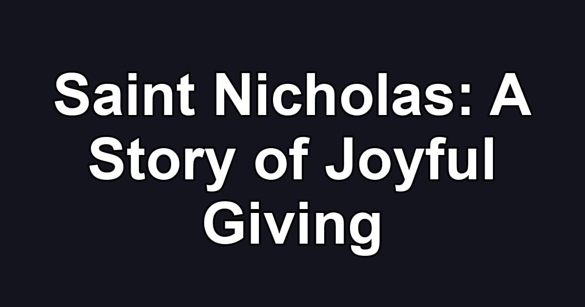 Saint Nicholas: A Story of Joyful Giving