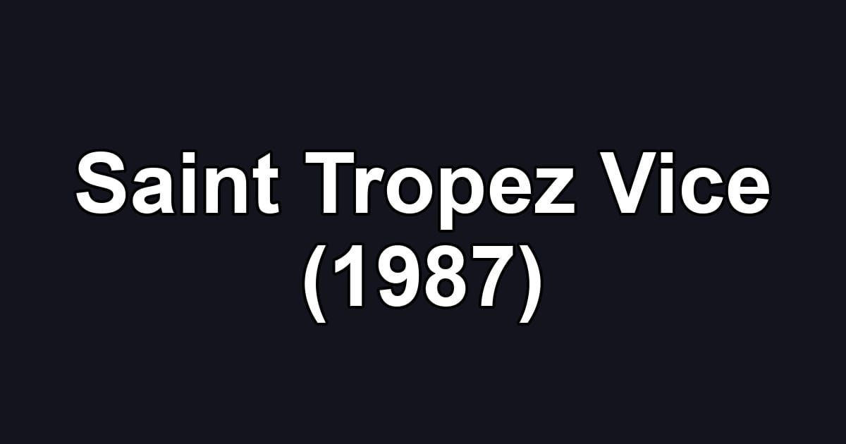 Saint Tropez Vice (1987)