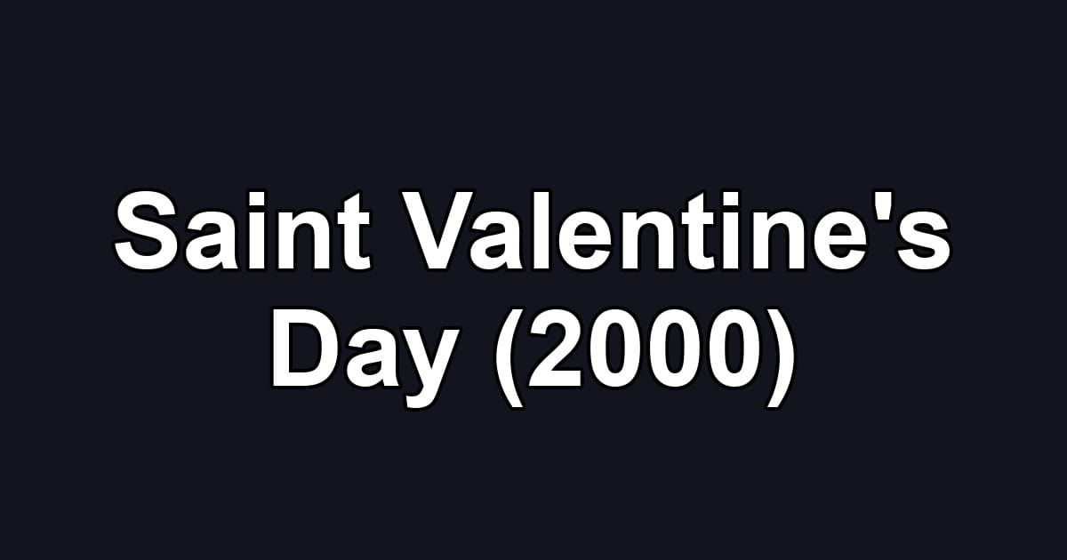Saint Valentine's Day (2000)