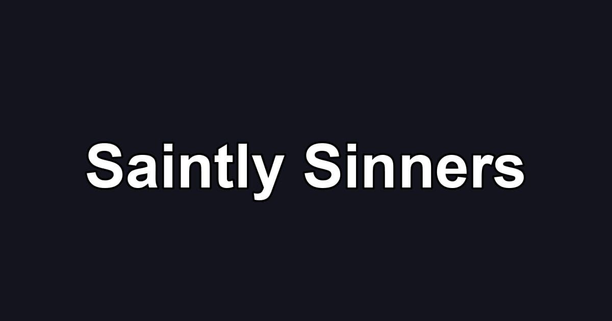 Saintly Sinners