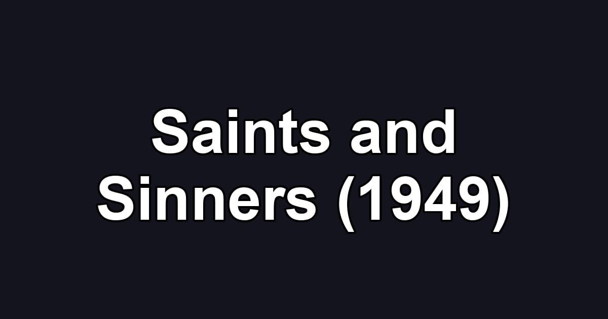 Saints and Sinners (1949)