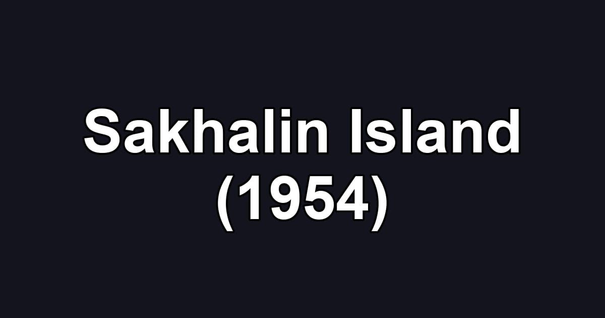 Sakhalin Island (1954)