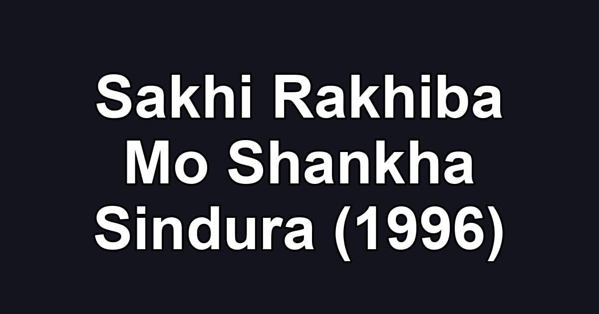 Sakhi Rakhiba Mo Shankha Sindura (1996)