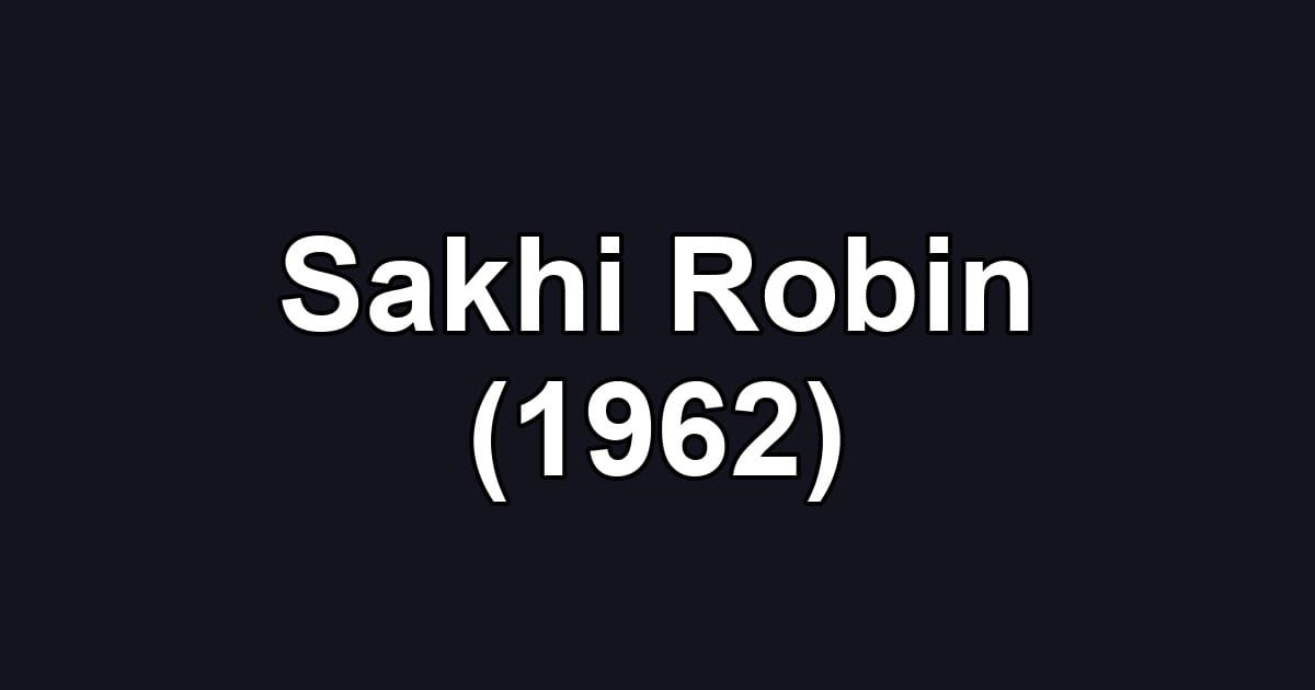 Sakhi Robin (1962)