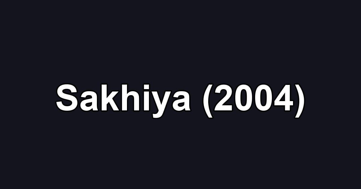 Sakhiya (2004)