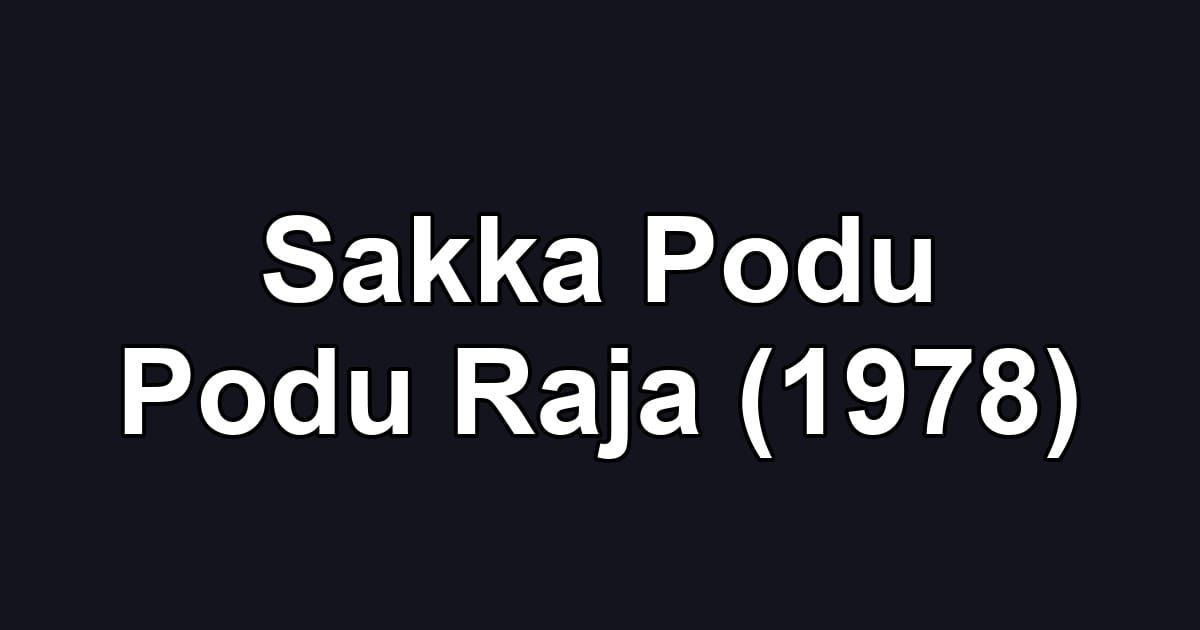 Sakka Podu Podu Raja (1978)
