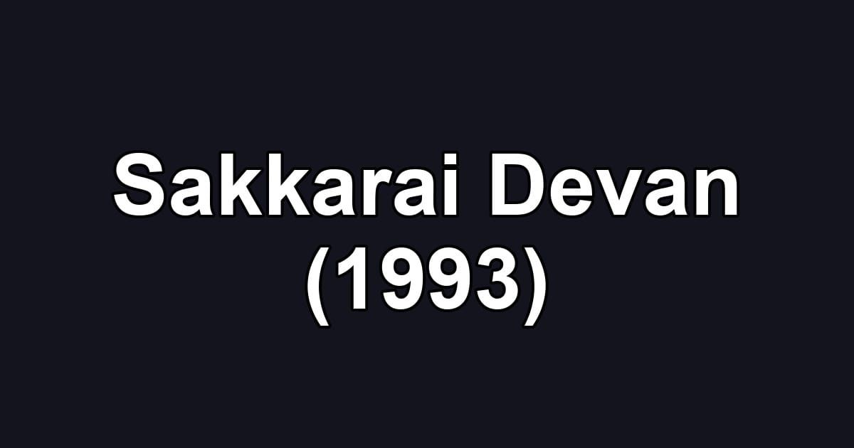 Sakkarai Devan (1993)