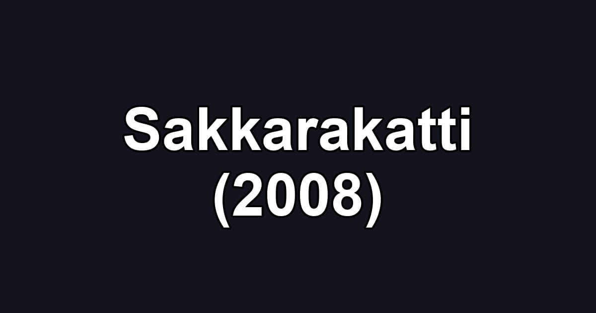 Sakkarakatti (2008)