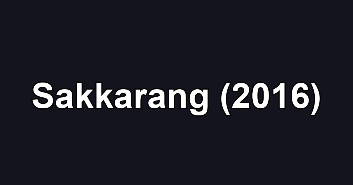 Sakkarang (2016)