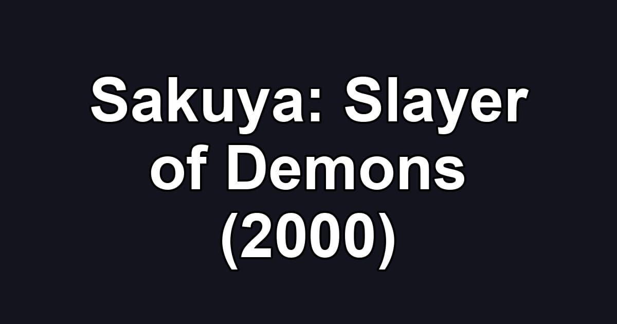 Sakuya: Slayer of Demons (2000)
