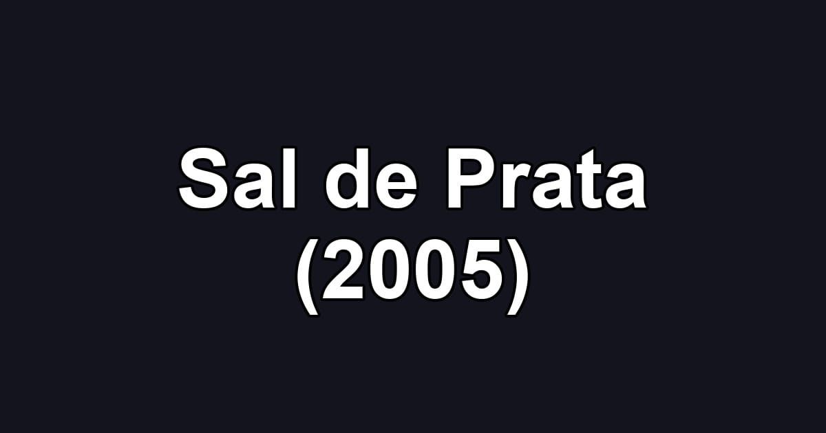 Sal de Prata (2005)