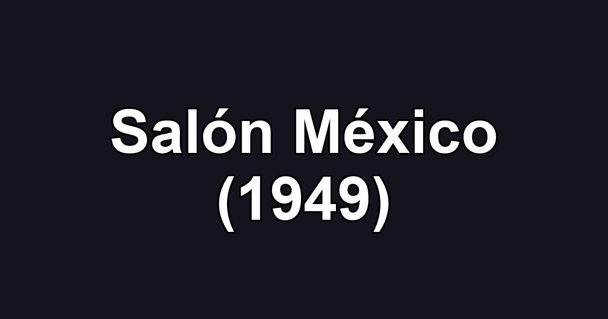 Salón México (1949)