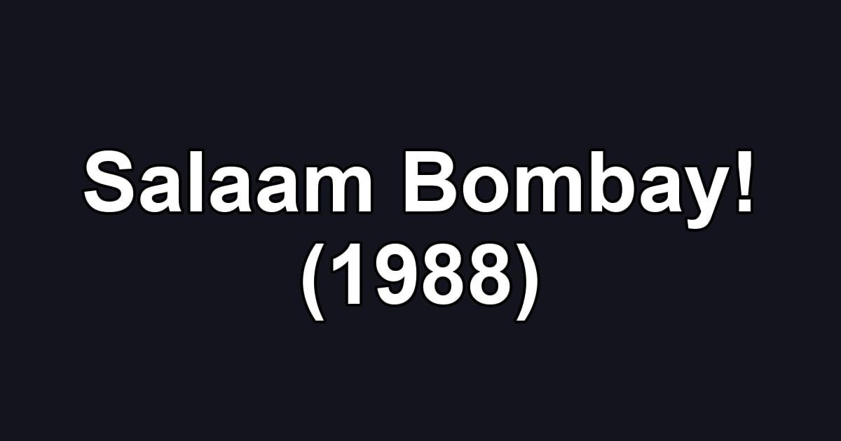 Salaam Bombay! (1988)