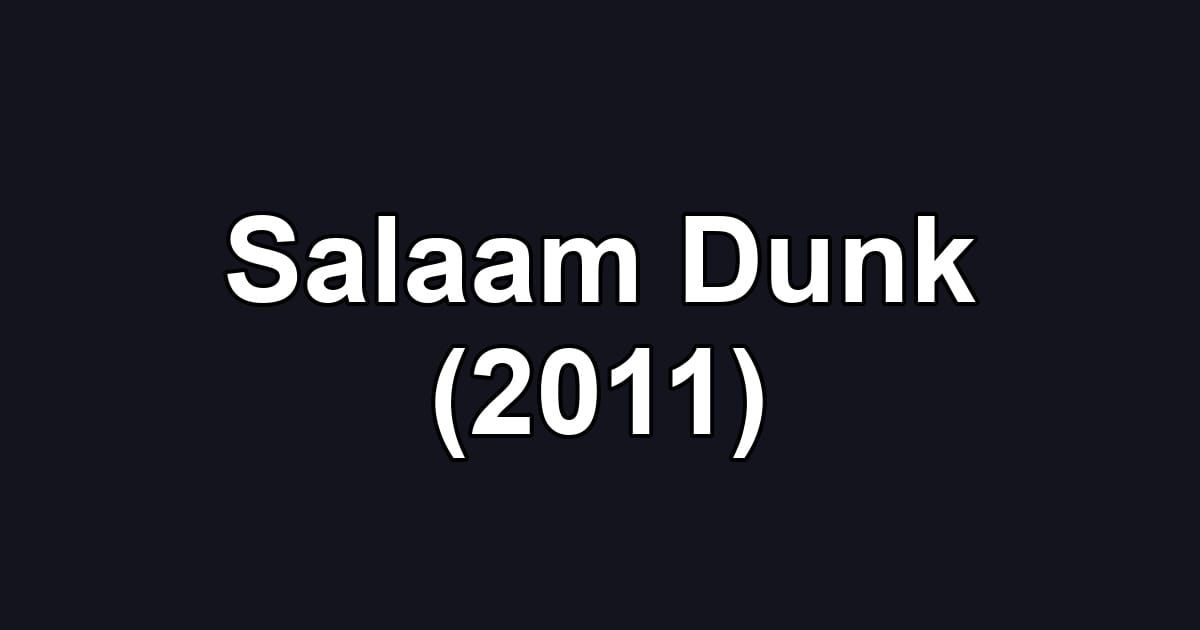 Salaam Dunk (2011)