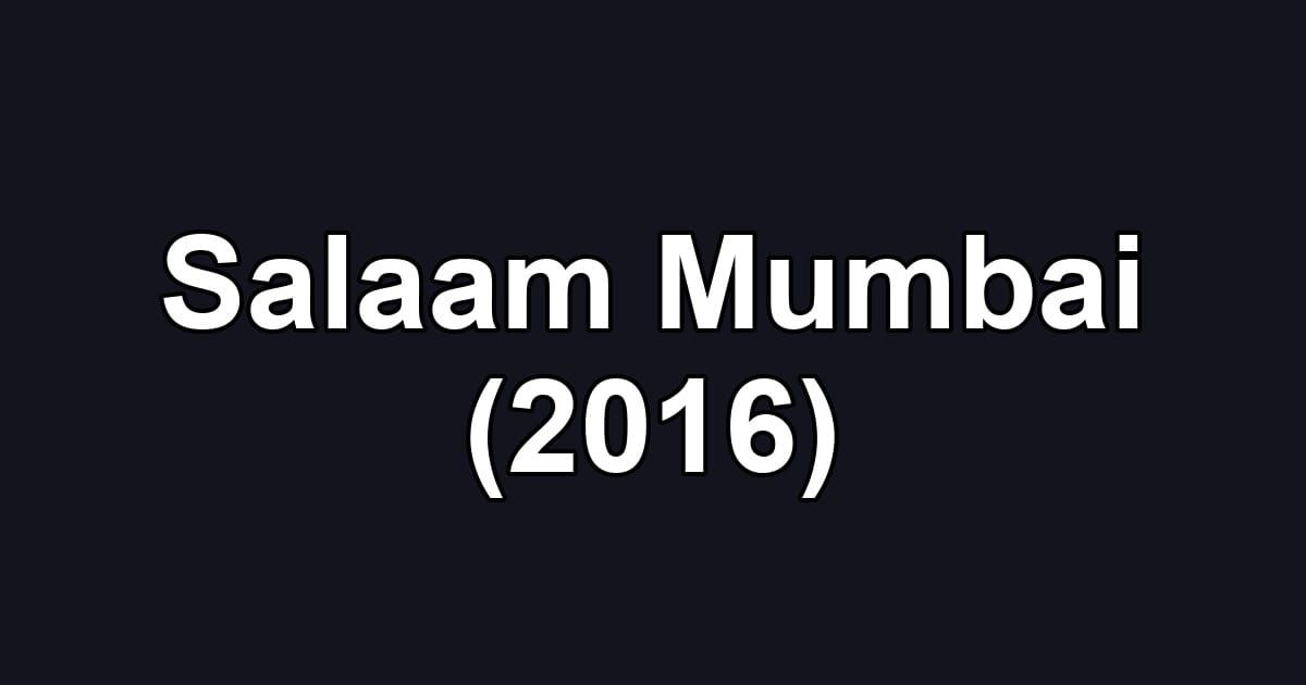 Salaam Mumbai (2016)