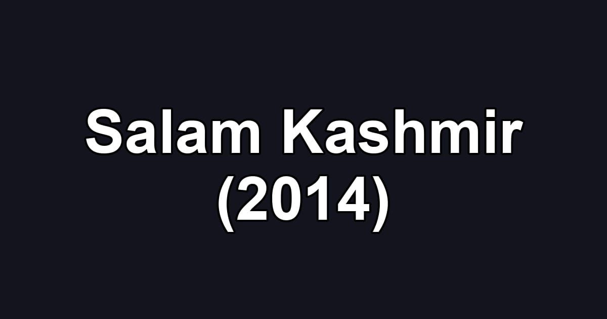 Salam Kashmir (2014)