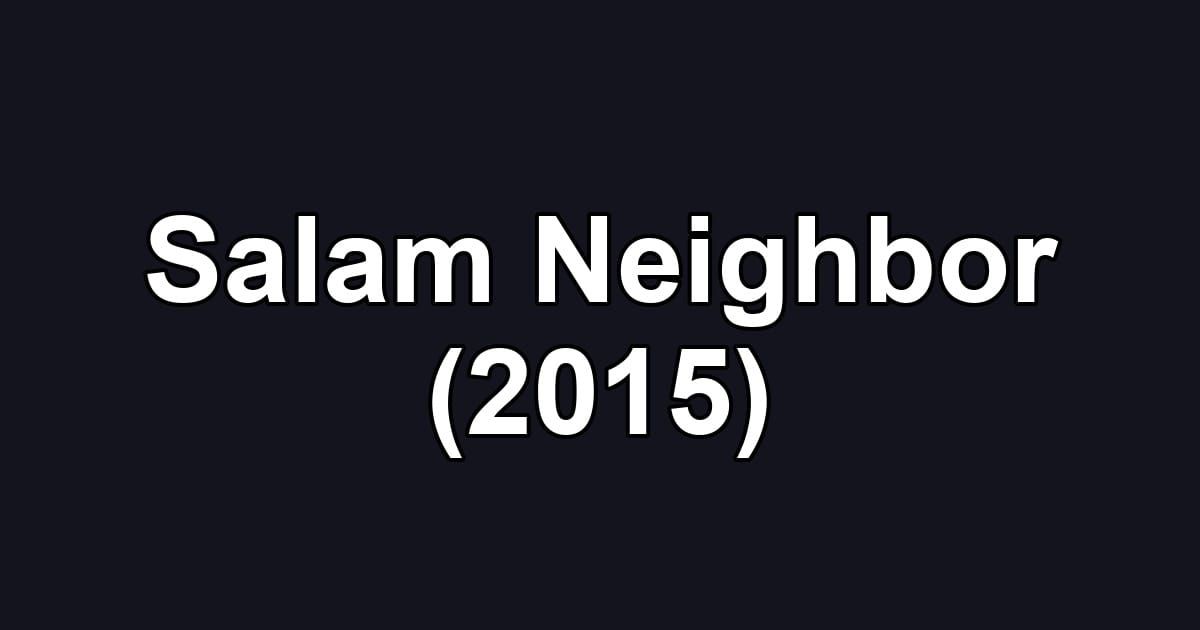 Salam Neighbor (2015)