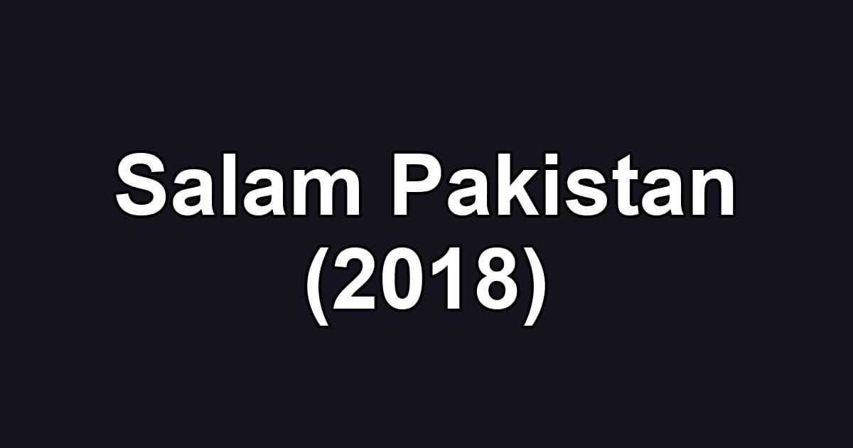 Salam Pakistan (2018)