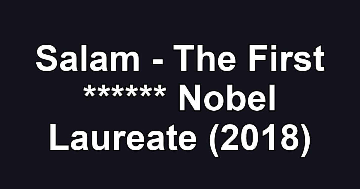 Salam - The First ****** Nobel Laureate (2018)