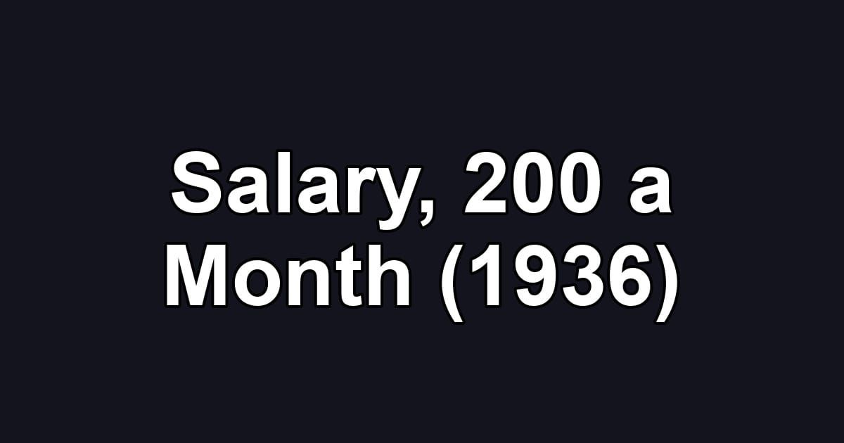 Salary, 200 a Month (1936)