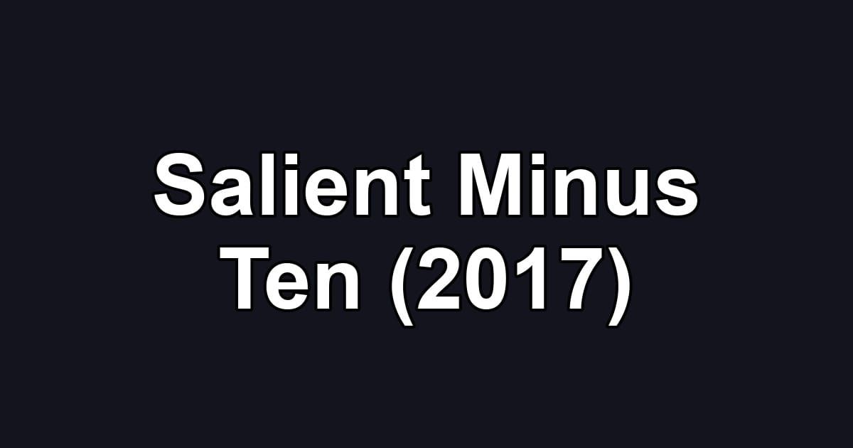 Salient Minus Ten (2017)