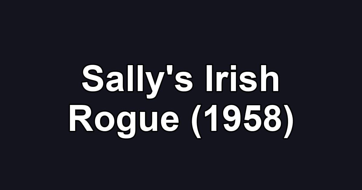 Sally's Irish Rogue (1958)