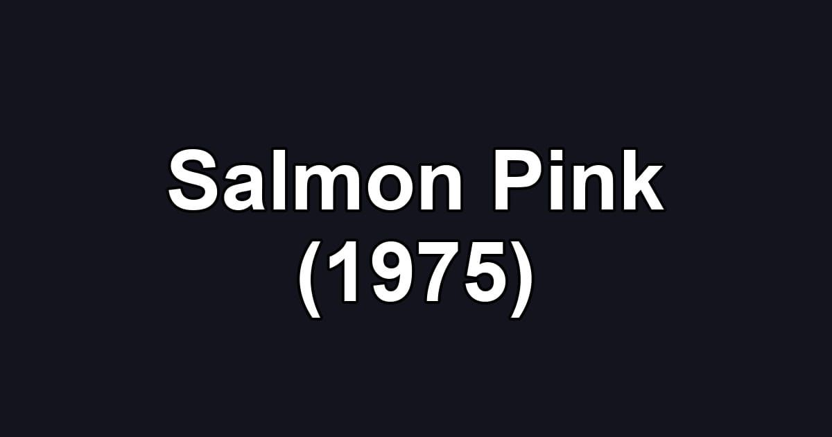 Salmon Pink (1975)