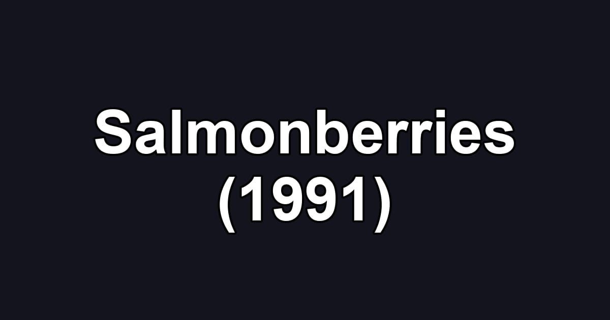 Salmonberries (1991)
