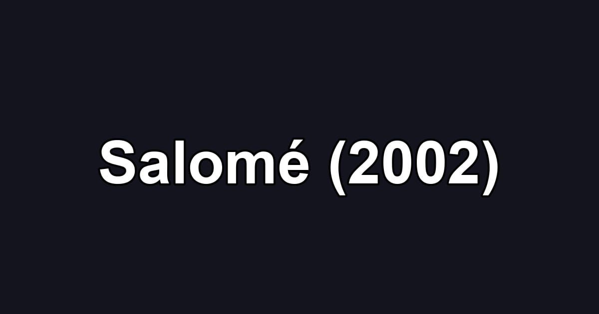 Salomé (2002)