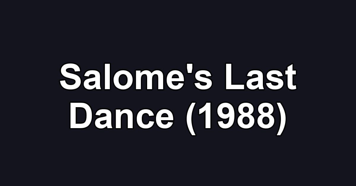 Salome's Last Dance (1988)