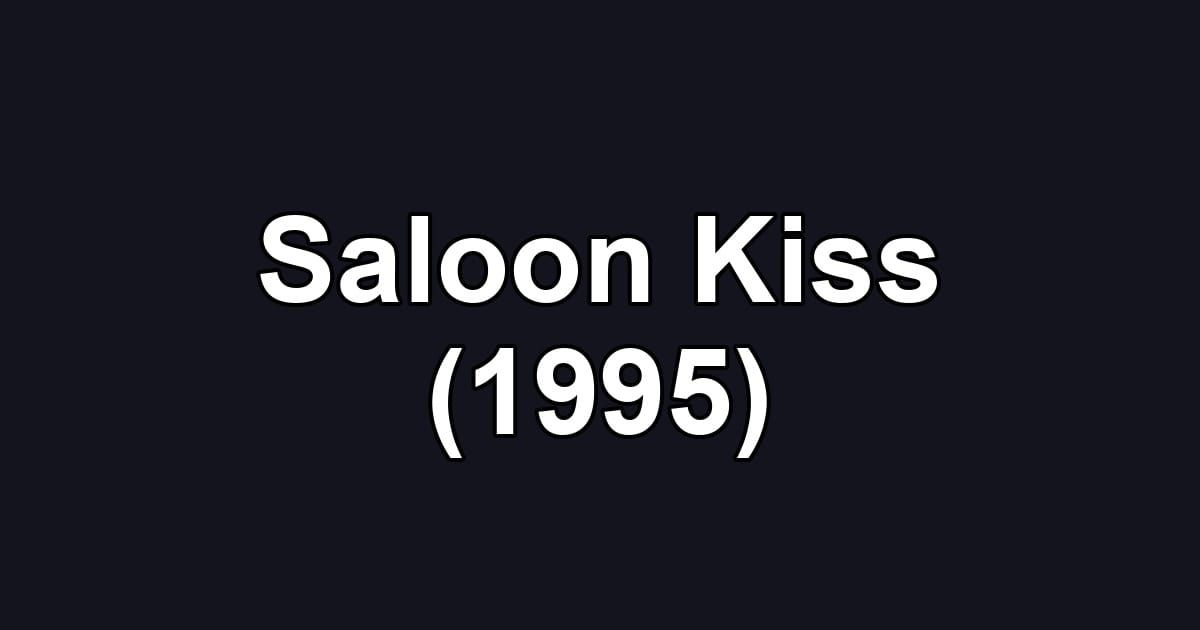 Saloon Kiss (1995)