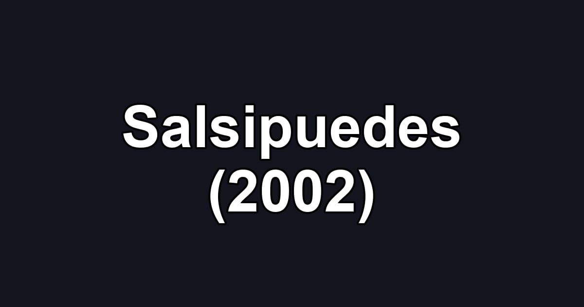Salsipuedes (2002)