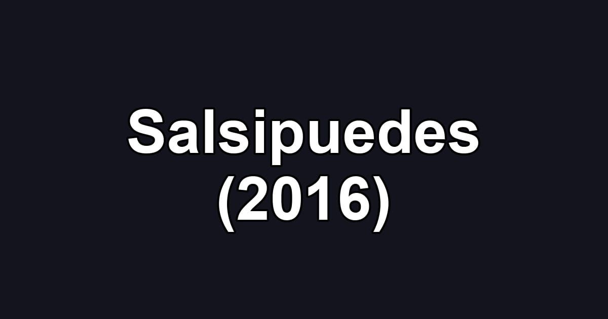 Salsipuedes (2016)