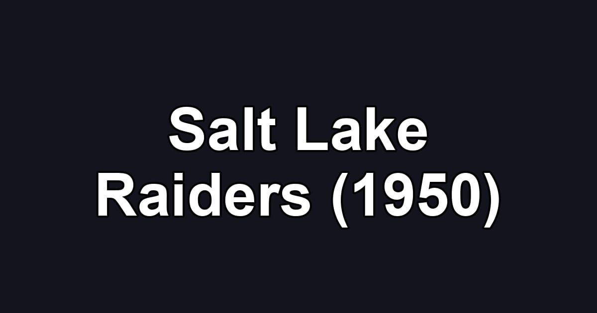 Salt Lake Raiders (1950)