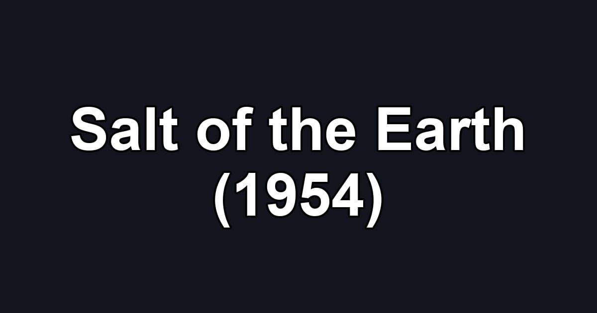 Salt of the Earth (1954)