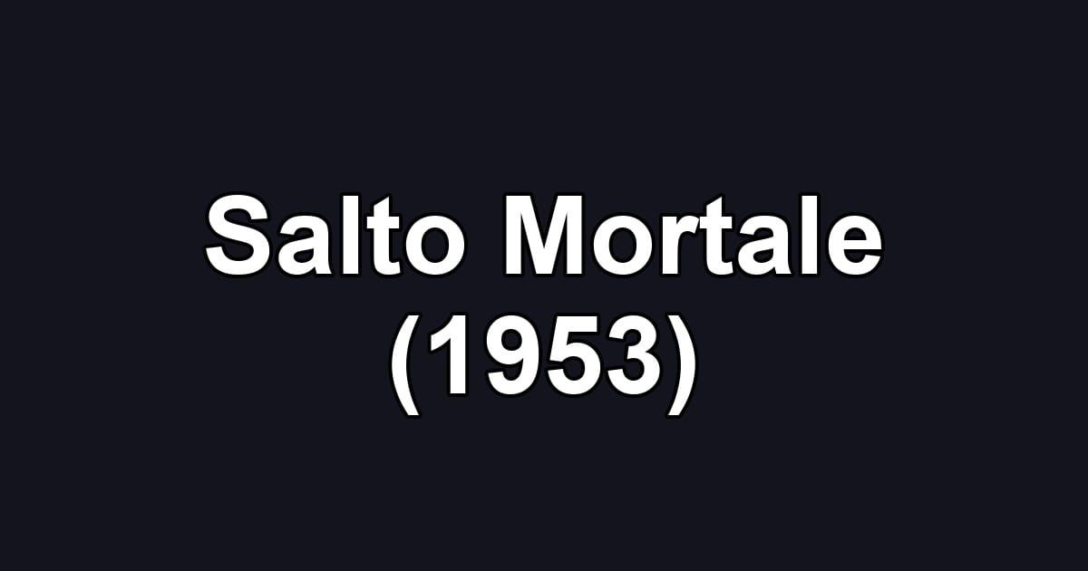 Salto Mortale (1953)