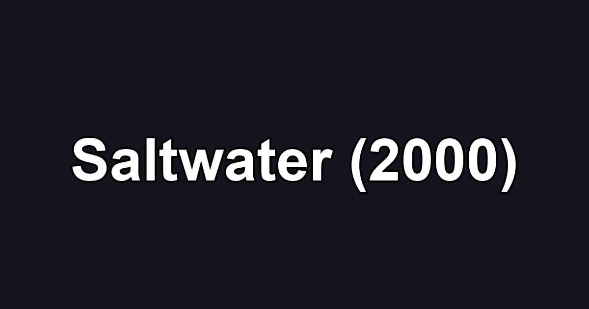 Saltwater (2000)