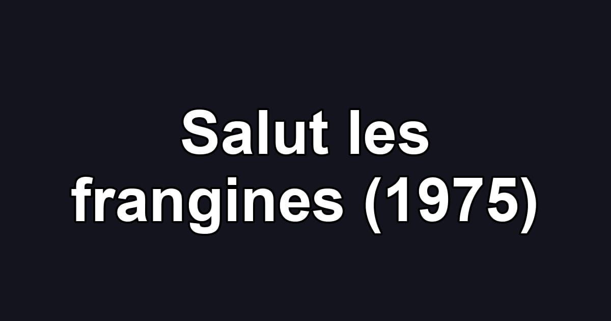Salut les frangines (1975)