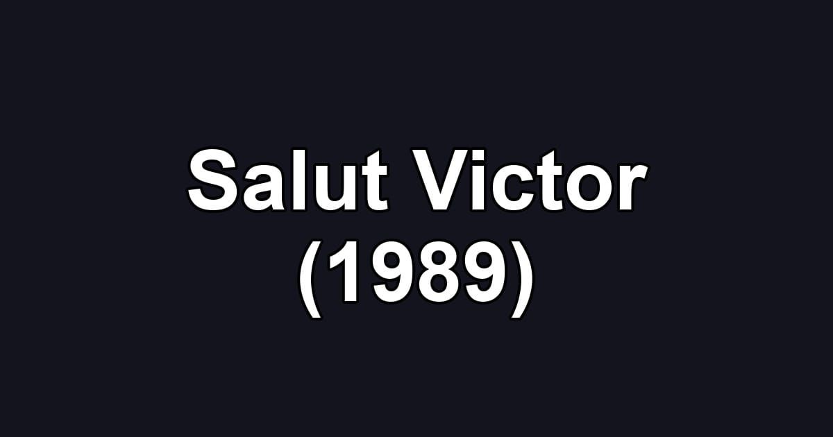 Salut Victor (1989)